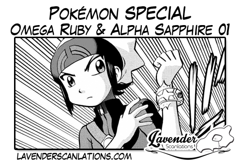 Pokémon SPECIAL Omega Ruby &amp; Alpha Sapphire 01
Español: Mega - Batoto - Submanga
&#8212;&#8212;&#8212;&#8212;&#8212;&#8212;&#8212;&#8212;&#8212;&#8212;&#8212;&#8212;&#8212;&#8212;&#8212;&#8212;&#8212;&#8212;&#8212;&#8212;&#8212;&#8212;&#8212;&#8212;&#8212;&#8212;&#8212;&#8212;&#8212;-
You can read this chapter in english here and here.