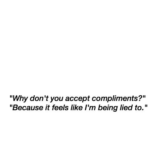 quotes tumblr useless on compliments Tumblr