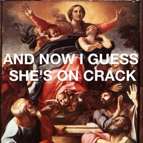 Hittin&#8217; the crack pipe has it&#8217;s advantages. Janice Ian knew it. So does Virgin Mary apparently.