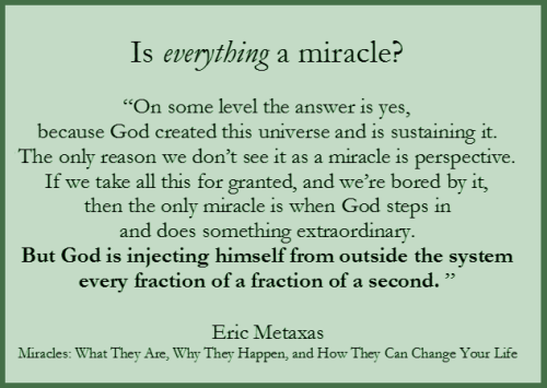 Is everything a miracle? - Eric Metaxas