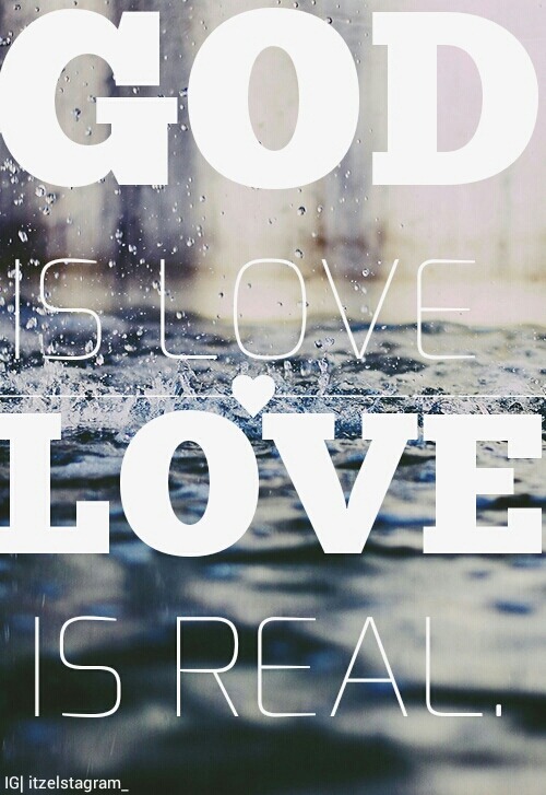 myfaithwillstand:

God is love and love is real.
