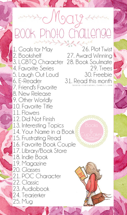 I’m joining this!!! Hope I’m not too late though… :)books-cupcakes:

Book Photo Challenge hosted by : Books & CupcakesMonth: May (updated May 2015)For HD version right click, open in new tab. Please reblog on tumblr instead of re-posting it as your own thank you!! If you have any questions about the challenge please check the FAQ! Thank you and happy reading!! xoxo Jessica from Books and Cupcakes