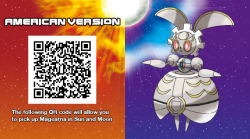 shelgon: The Mythical Pokémon Magearna is now available for North American Pokémon Sun &amp; Moon players through a QR Code released on the official website. To get it, simply scan the QR code provided into the QR Scanner in the game and it will allow