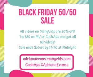 I’m running a sale on my ManyVids store for Black Friday!🌟All clips are 50% off!🌟✨Tip โ on ManyVids or CashApp ($AdrianaEvanss)&amp; receive all 63 clips for yourself.✨🖤sale ends Saturday 11/30 at Midnight🖤Adriana Evans - Profile -