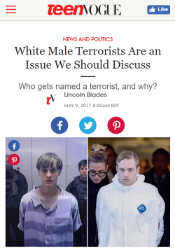 actualhumangirl:  thisiseverydayracism:  Teen Vogue showing what real journalism looks like     America has been reticent to label white male mass shooters as domestic terrorists, and there’s a hesitation from politicians, law enforcement agencies,