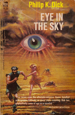 everythingsecondhand:Eye In The Sky, by Philip K. Dick (Ace, 1957). From Oxfam in Nottingham.