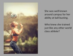 tangodeltawilli:  She was well known around campus for her ability at ball busting.Who knew she trained just like any other world class athlete? 