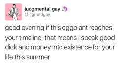 guyable:  ntbx:  namnaggemolcommezediath:  yatahisofficiallyridiculous: grandpaq: If I reblog it does that mean I’m gonna have good dick to give out this summer? 🤔 Just here for the money part lmao   Bring me my blessings  I just need the money 