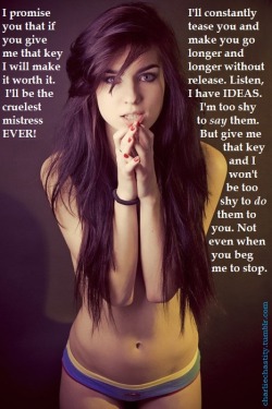 godessalexia:  forcedchastityslave:  Yes please take that key and do all that things to me. I need a real cruel mistress. And please promise me that you don’t stop when i beg.   Give me that key bitchboii, I’ll make Sure that you will regret it. I
