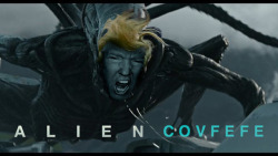 thecarlosramos:Alien: Covfefe