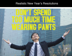 tastefullyoffensive:  Realistic New Year’s Resolutions by Joanna BornsPreviously: 10 Little Known Facts 