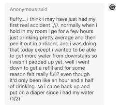Awww anon it’s ok!! Sometimes your bladder gets a little too “excited” and overfills without your noticing.. but at least you didn’t get all wet or make a mess on the floor caus wyou got your diaper on it time!!  