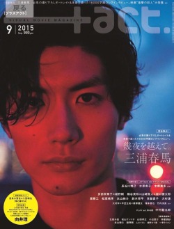 noreenchekhalin:  Miura Haruma on the cover for  act magazine September 2015 issue 