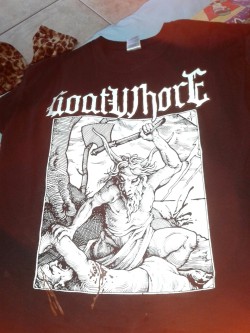 And she bought me this goatwhore shirt and I don’t plan on taking it off very often.