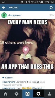 theb-russ:  pardonmewhileipanic:  barrel-x-rider:  pardonmewhileipanic:  yourpunkassbookjockey:  alexbelvocal:  tashabilities:  Misogyny.  Meanwhile, where’s OUR app to tell us how many women they’ve slept with, how many kids they got and don’t