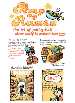 greenteaz-and-company:  silverseafoam:  heyluchie:  Ramen are one of the best confort foods. Food Baby, my 42 pages, full color zine, is available for individual sale !  Inside you’ll find recipe comics, food related journal comics, eggs adventures