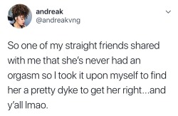 dynastylnoire:  striikee:   emiliusthegreat:  redkrypto:  i’m screaming  I don’t think this woman is straight anymore.    Yall are missing the best fucking part    Real friends help their friends upgrade their sex lives  