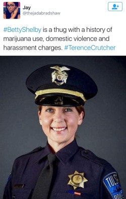 seloff1:   odinsblog:   BETTY SHELBY IS A MURDERER WITH A PAST HISTORY OF DRUGS, ASSAULT AND THUGGERY  Even before they killed him, the police were already composing their alibi with statements like, “That looks like a bad dude.” And, “It looks