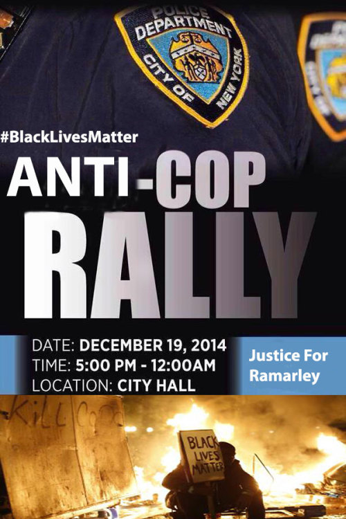 anarcho-queer:</p><br /><br /><br /><br /><br /> <p>Shut Down Pro-NYPD Rally<br /><br /><br /><br /><br /><br /> When: December 19th, 2014 @ 5pm<br /><br /><br /><br /><br /><br /> Where: CIty Hall<br /><br /><br /><br /><br /><br /> Racist New Yorkers have decided to hold a pro-NYPD rally at City Hall during the same time the family of Ramarley Graham will demand the Department of Justice investigate the killing of the unarmed 18 year old by NYC police.<br /><br /><br /><br /><br /><br /> On Feb. 2, 2012, 18-year-old Ramarley Graham was shot and killed by NYPD Officer Richard Haste in front of his grandmother and 6-year-old brother, after officers unlawfully busted into the house without a warrant, probable cause or any other legal justification.<br /><br /><br /><br /><br /><br /> Don’t allow the racist drown out our voices, stand with us and demand justice!<br /><br /><br /><br /><br /><br /> Facebook Events: Anti-NYPD Rally, Justice For Ramarley, Shut The  NYPD Down<br /><br /><br /><br /><br /><br /> 