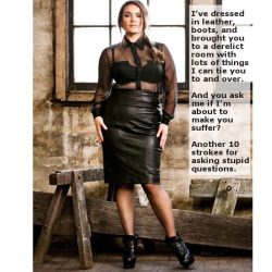 flr-captions:I’ve dressed in leather, boots, and brought you to a derelict room with lots of things I can tie you to and over.  And you ask me if I’m about to make you suffer?Another 10 strokes for asking stupid questions.   Caption Credit: Uxorious