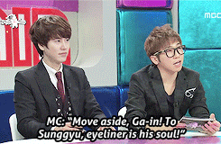  For Sunggyu, eyeliner helps his small eyes and his variety skills. 