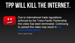 ticklesthesomething:  d-poetry:  iamallybee:  hellacandra:  movier:  youranonnews:  TPP is coming. Will you help save the Internet? stopfasttrack.com  Mod: SIGNAL BOOST!!!  OH GOD ITS SOPA ALL OVER AGAIN  *sigh* Again?  GREAT JUST GREAT *slowclaps* RATHER