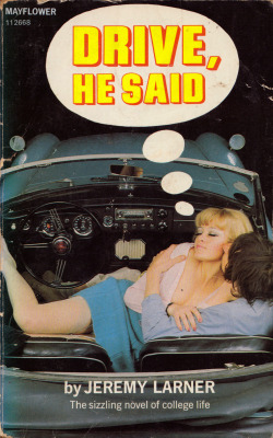 Drive, He Said, by Jeremy Larner (Mayflower, 1968). From a second-hand bookshop in Nottingham.The novel that became the directorial debut of Jack Nicholson.