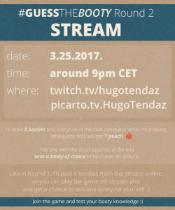 You love booties and you love games and have a great desire for peaches? Well, tomorrow is your lucky day, because tomorrow is Guess the Booty Round 2 Stream.  Be sure to tune in tomorrow on Picarto or Twitch around 9pm CET to test your booty knowledge