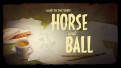 kingofooo: Horse and Ball - title card designed by James Baxter painted by Joy Ang premieres Thursday, January 26th at 7:45/6:45c on Cartoon Network 