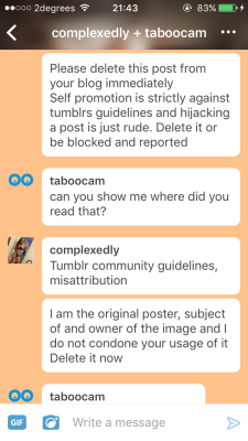 Http://taboocam.tumblr.com deletes the captions then self promotes on every single image they reblog  They did delete my photo but only after this unnecessary exchange ^^  @pinkbabyprincessblocklist @complexedlyblocklist @whotoblock