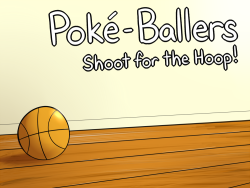 Poke-Ballers - Shoot for the Hoop!  A Pornographic Visual NovelPlay as a coach for a young adult anthropomorphic pokemon basket ball team.  Sports shenanigans lead to bad porn scenarios where you end up having sexual relations with one of the players. 