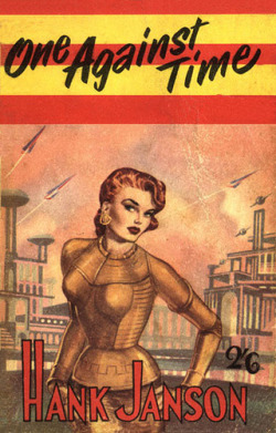 Cover by Ron Turner and Reginald Heade’s for One Against Tomorrow by Hank Janson, 1956.