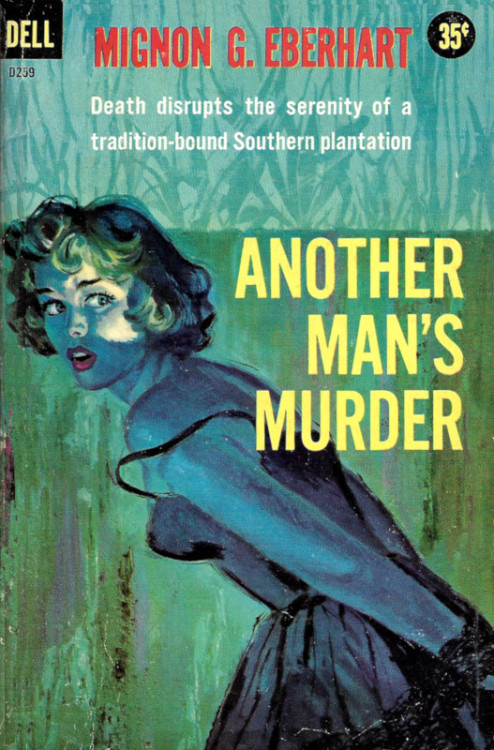 Another Man’s Murder, by Mignon G. Eberhart (Dell, 1957). Cover art by Al Brule.From eBay.