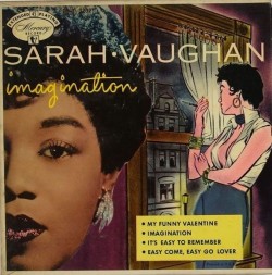 lpcoverlover: Sophisticated Sassy  Another pretty EP from a recent score of Jazz picture sleeves from the fifties.  Sarah Vaughan  &quot;Imagination&quot; on Mercury Records (1955)  From the liner notes:  &quot;A pretty melody to Sarah Vaughan is