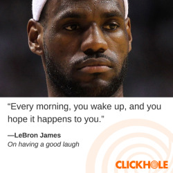clickholeofficial:  Find Out What Harrison Ford, LeBron James, And Patricia Arquette Have To Say