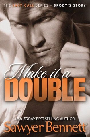 Make It A Double by Sawyer Bennett