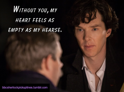 &ldquo;Without you, my heart feels as empty as my hearse.&rdquo;