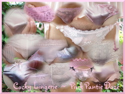 cockylingerie: Cumming your way soon  is Cocky Lingerie’s                                   ~ Pink Pantie Daze  ~   Just how many pink panties does a gurl need?   More than she has now, never enough when it cums to