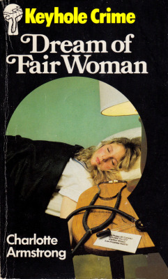 Dream Of Fair Woman, by Charlotte Armstrong (Keyhole Crime, 1981).From a charity shop in Nottingham.
