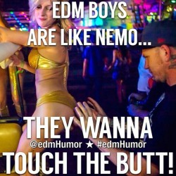 twitchfan777:  Who doesn’t want a little rave booty hahaha Photo Cred: @edmhumor  #edm #edmhumor #rave #raves #ravers #rage #party #raverproblems #gloving #lightshow #ravebooty #butt #touchthebutt