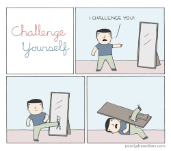 pdlcomics:  Challenge Yourself   I always end up beating myself down&hellip;