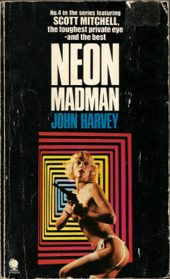 Neon Madman, by John Harvey (Sphere Books, 1977). From a charity shop in Nottingham.