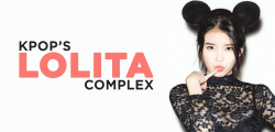 unitedkpop:  We explore Kpop’s Lolita Complex, and discuss why the accusations surrounding IU’s Chat-shire are damaging http://ukp.link/HUIIG 