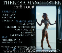 Updated tour dates through May!booking: theresameanchester.model@gmail.comfull portfolio: www.theresamanchester.com
