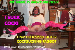 exposingforfaggot:  LIMP DICK SISSY QUEER PLEASE EXPOSE ME TO THE WHOLE WORLD I WANT EVERYONE TO SEE MY LITTL LIMP SISSY CLITTY BELTMAKER@SPRYNET.COM 