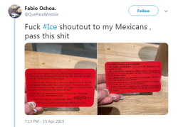 write-what-u-dont-know: profeminist:  “Fuck #Ice shoutout to my Mexicans , pass this shit” -   Fabio Ochoa @QuePasaWindow     [First picture: A screenshot of a tweet from Fabio Ochoa @QuePasaWindow, with the words “Fuck #Ice shoutout to my Mexicans