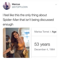 singwhenyoucantspeak:  hugintheraven:   singwhenyoucantspeak: This is why i laugh so much when people complain that they aged down aunt may cuz like… they didn’t actually really? she is a reasonable age? marisa tomei just happens to actually be a