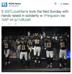 socialjusticekoolaid:  ICYMI in Ferguson (12/1/14): Several St Louis Rams players showed their solidarity with Ferguson protesters as they took the field, displaying the now iconic “Hands Up Don’t Shoot” gesture. The head of the St Louis Police
