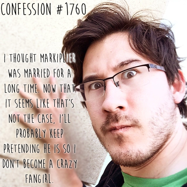 Markiplite Confessions • Confession #1760 I thought Markiplier was ...