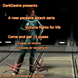 A new set in the parasite attack series.  This time Victoria fights for her life! A great new product by the talented DarkDesire. What you&rsquo;ll have : - 5 poses for V4 - 5 poses for first serpatha 001 - 5 poses for second serpatha 001 For Poser and